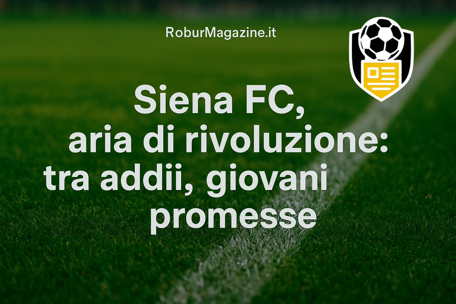 Siena FC, aria di rivoluzione: cosa bolle in pentola